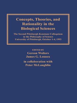 cover image of Concepts, Theories, and Rationality in the Biological Sciences